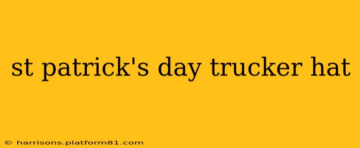 st patrick's day trucker hat