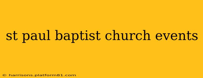 st paul baptist church events