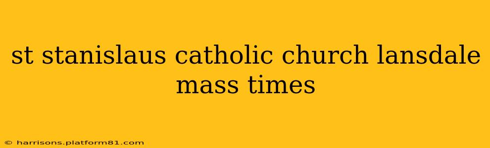 st stanislaus catholic church lansdale mass times