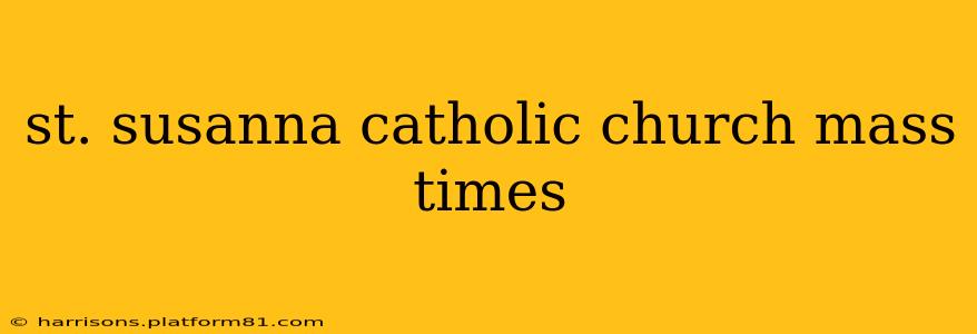 st. susanna catholic church mass times
