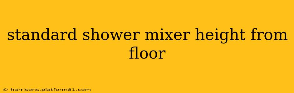 standard shower mixer height from floor