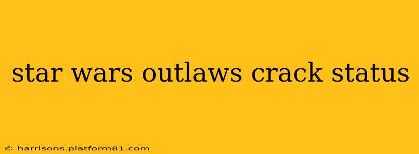 star wars outlaws crack status