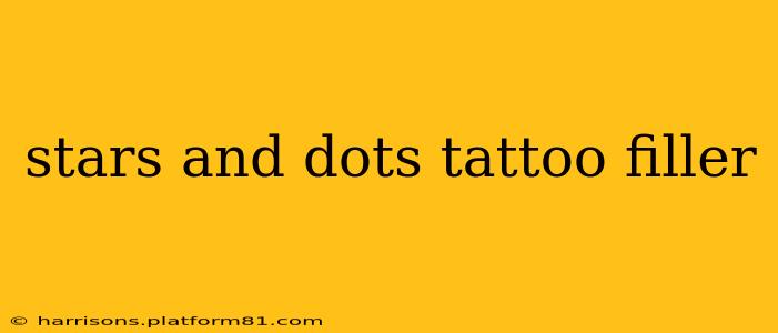 stars and dots tattoo filler