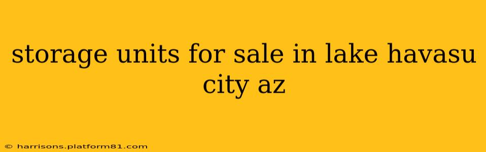 storage units for sale in lake havasu city az