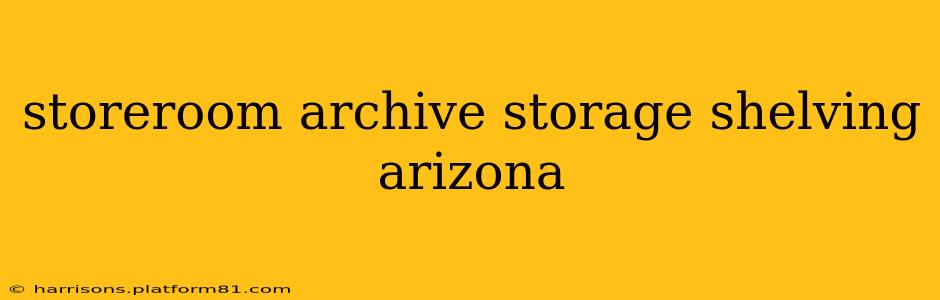 storeroom archive storage shelving arizona