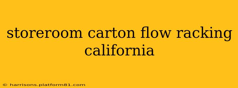 storeroom carton flow racking california