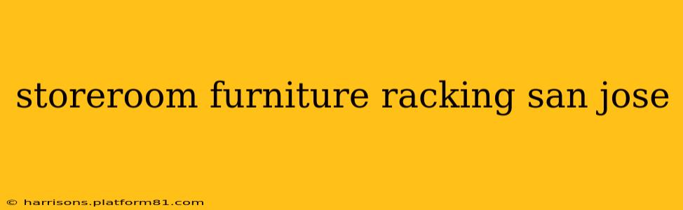 storeroom furniture racking san jose