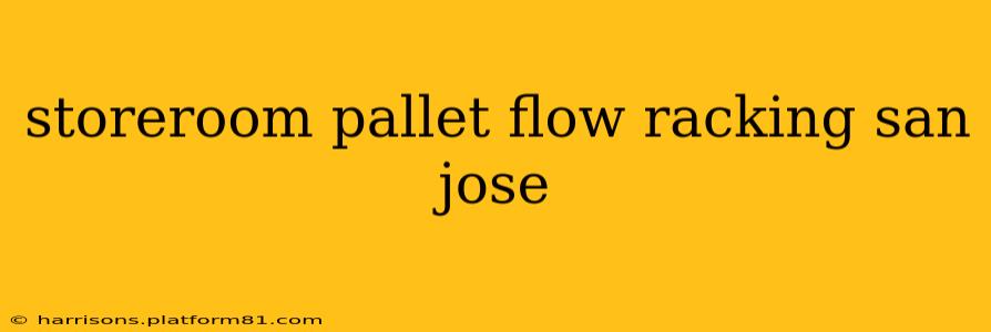 storeroom pallet flow racking san jose