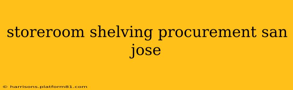 storeroom shelving procurement san jose