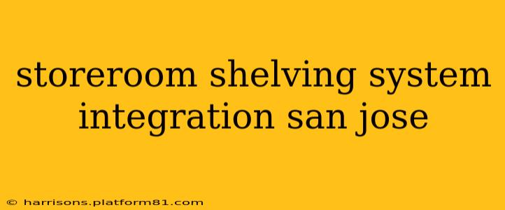 storeroom shelving system integration san jose