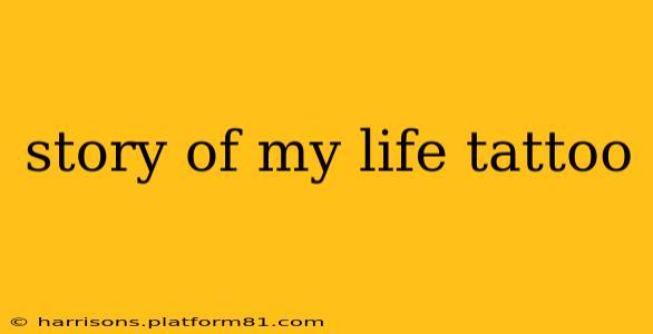 story of my life tattoo
