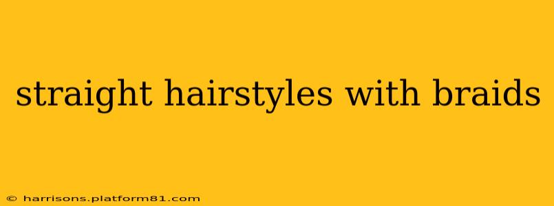 straight hairstyles with braids