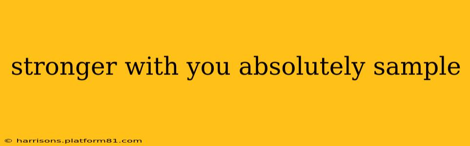 stronger with you absolutely sample