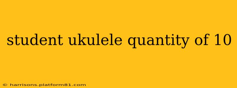 student ukulele quantity of 10