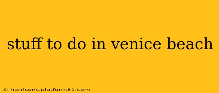 stuff to do in venice beach