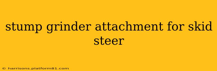 stump grinder attachment for skid steer