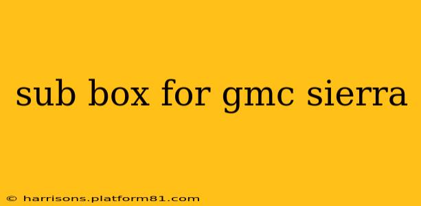 sub box for gmc sierra