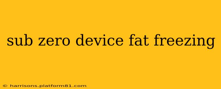 sub zero device fat freezing