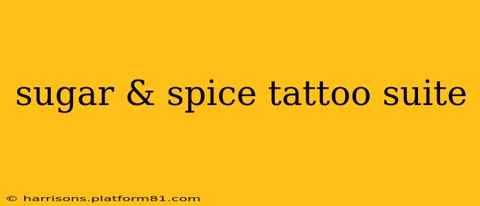 sugar & spice tattoo suite
