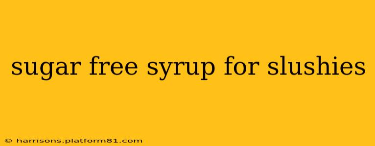 sugar free syrup for slushies
