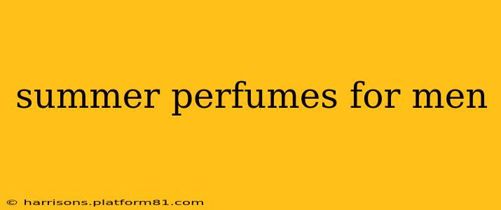 summer perfumes for men