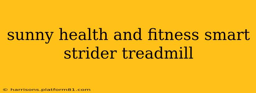 sunny health and fitness smart strider treadmill