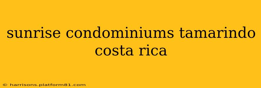 sunrise condominiums tamarindo costa rica