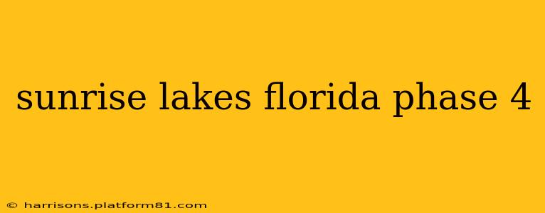 sunrise lakes florida phase 4