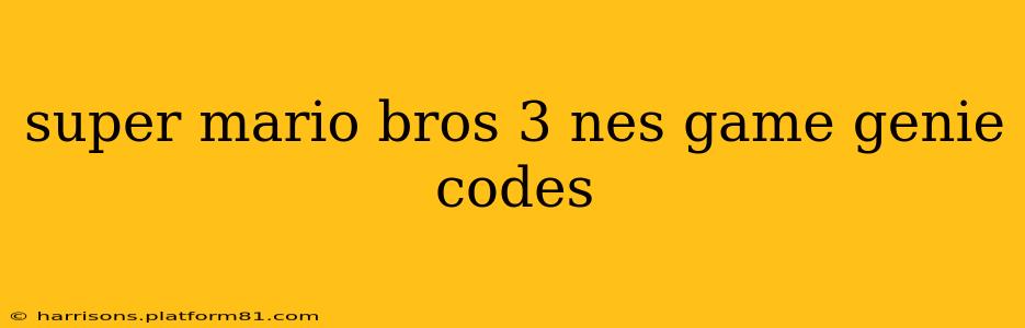 super mario bros 3 nes game genie codes