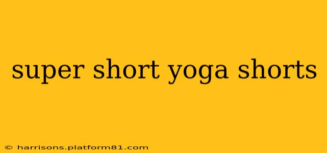 super short yoga shorts