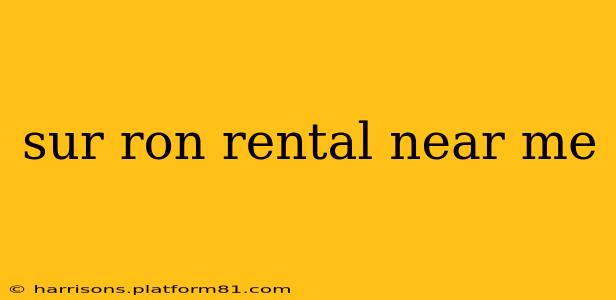 sur ron rental near me
