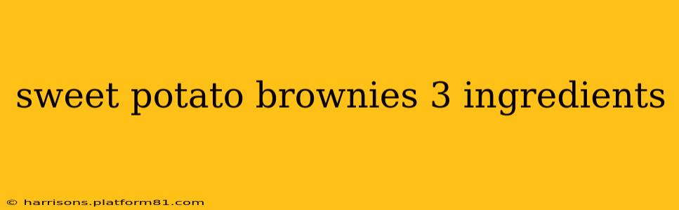 sweet potato brownies 3 ingredients