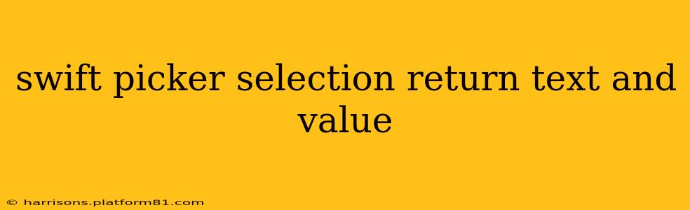 swift picker selection return text and value