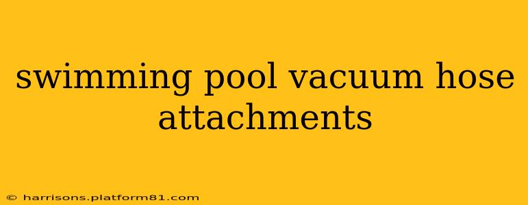 swimming pool vacuum hose attachments