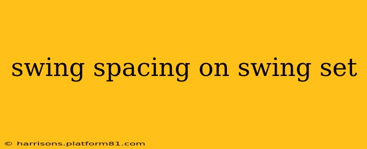 swing spacing on swing set