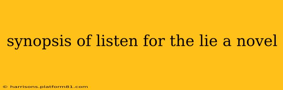 synopsis of listen for the lie a novel