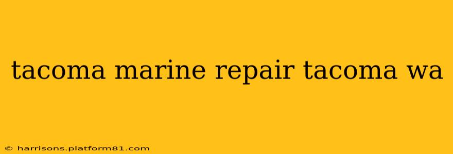 tacoma marine repair tacoma wa
