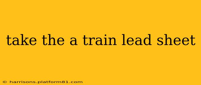 take the a train lead sheet