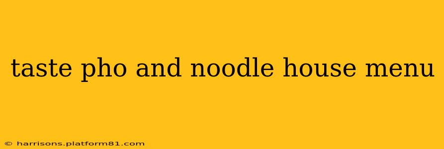 taste pho and noodle house menu