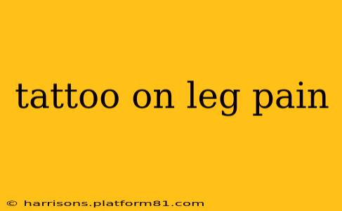 tattoo on leg pain