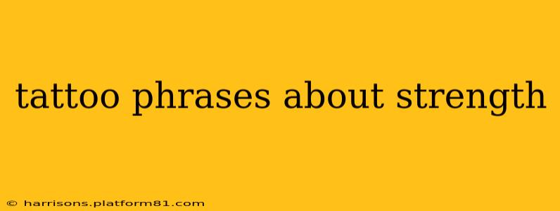 tattoo phrases about strength