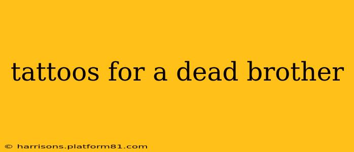 tattoos for a dead brother