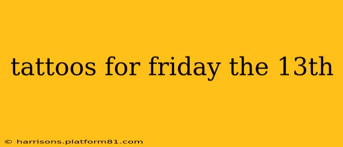 tattoos for friday the 13th