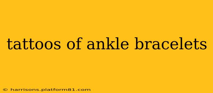 tattoos of ankle bracelets