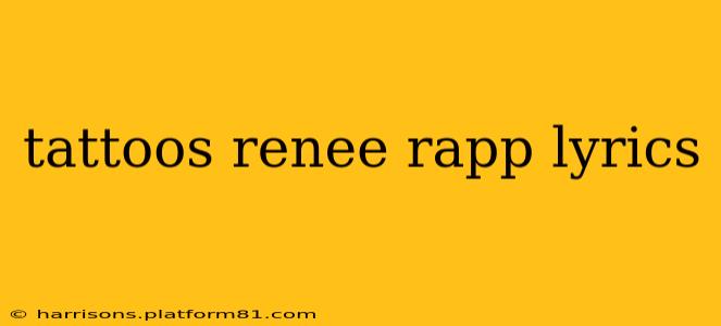 tattoos renee rapp lyrics