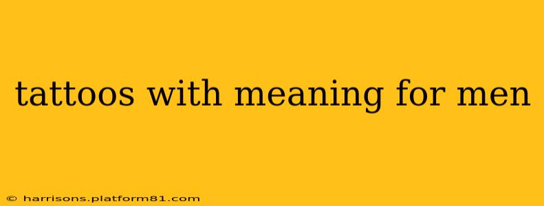 tattoos with meaning for men