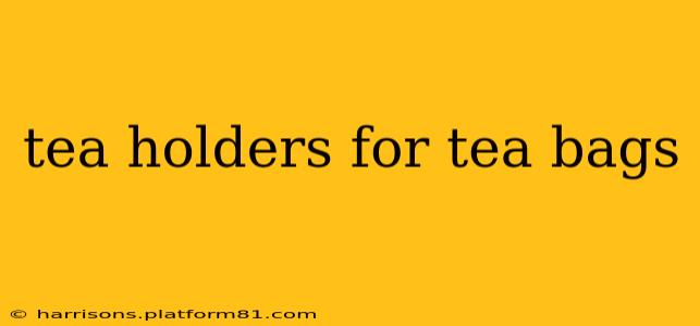tea holders for tea bags