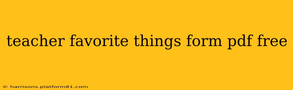 teacher favorite things form pdf free