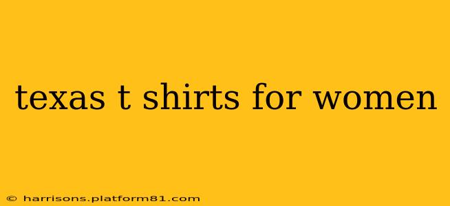 texas t shirts for women