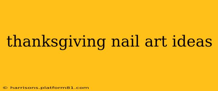thanksgiving nail art ideas
